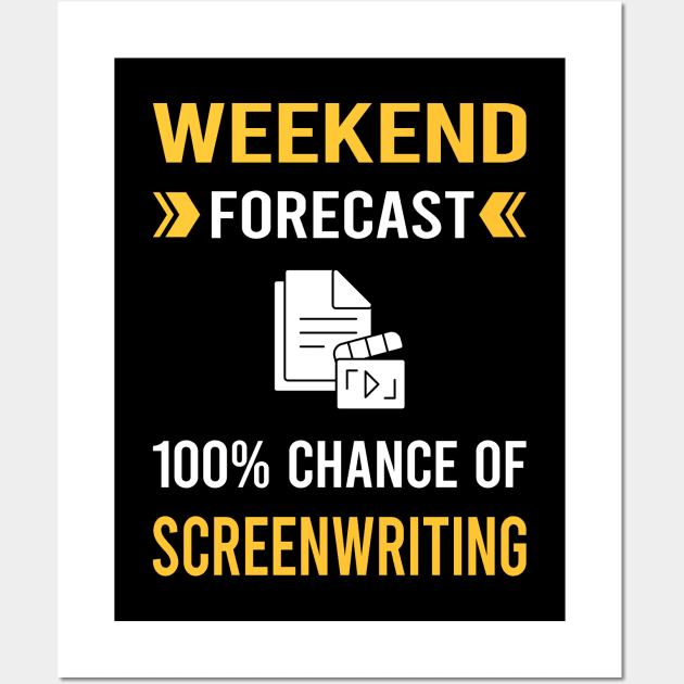 Weekend Forecast Screenwriting Screenwriter Wall Art by Good Day